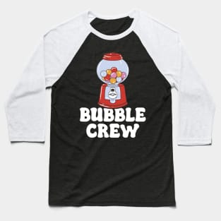 Bubble Crew Chewing Gum Gift Baseball T-Shirt